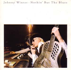 Johnny Winter - Page 4 Nothin'_But_the_Blues_(Johnny_Winter_album)_cover_art