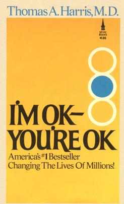 I'm OK-- You're OK Thomas A. Harris