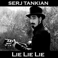 Serj tankian lie lie lie.png