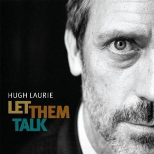 http://upload.wikimedia.org/wikipedia/en/b/b4/Let_Them_Talk_Hugh_Laurie.jpg