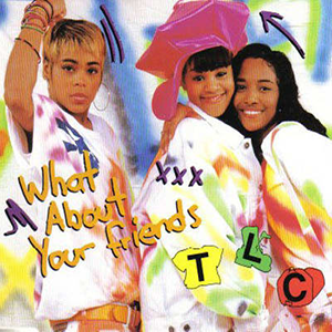 File:TLC - What About Your Friends cover.png