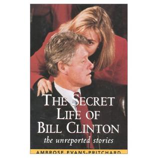 The Secret Life of Bill Clinton: The Unreporte...