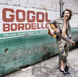 Gogol Bordello-Trans-Continental Hustle