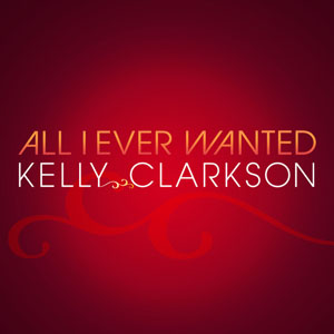 File:Kelly Clarkson All I Ever Wanted (Official Promo Cover).jpg