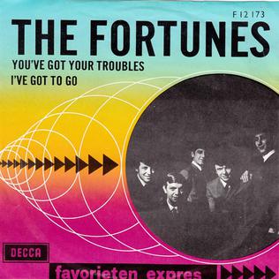 File:You've Got Your Troubles - The Fortunes.jpg