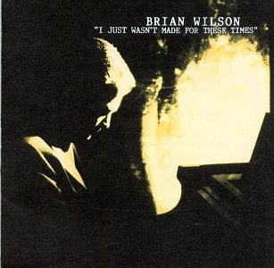 File:I Just Wasn't Made for These Times (Brian Wilson album - cover art).jpg