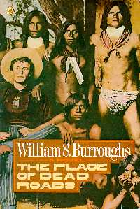 The Place of Dead Roads William S. Burroughs