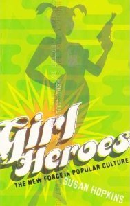 Girl Heroes - The New Force In Popular Culture.jpg