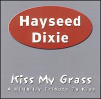 Hayseed Dixie - Kiss My Grass-Деревенский трибьют для Kiss.jpg