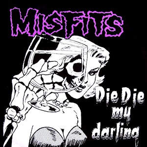 Misfits_-_Die,_Die_My_Darling_cover.jpg