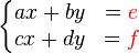 \left\{\begin{matrix}ax+by&={\color{red}e}\\ cx + dy&= {\color{red}f}\end{matrix}\right.\ 