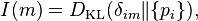 I(m) = D_{\mathrm{KL}}(\delta_{im} \| \{ p_i \}), 