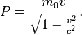 P = \frac{m_0 v}{\sqrt{1-\frac{v^2}{c^2}}}. 