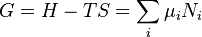 G = H - TS = \sum_{i} \mu_{i} N_{i} \,\!