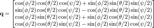  \mathbf{q} = \begin{bmatrix}
\cos (\phi /2) \cos (\theta /2) \cos (\psi /2) +  \sin (\phi /2) \sin (\theta /2) \sin (\psi /2) \\
\sin (\phi /2) \cos (\theta /2) \cos (\psi /2) -  \cos (\phi /2) \sin (\theta /2) \sin (\psi /2) \\
\cos (\phi /2) \sin (\theta /2) \cos (\psi /2) +  \sin (\phi /2) \cos (\theta /2) \sin (\psi /2) \\
\cos (\phi /2) \cos (\theta /2) \sin (\psi /2) -  \sin (\phi /2) \sin (\theta /2) \cos (\psi /2) \\
\end{bmatrix}