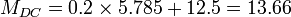 M_{DC} = 0.2 \times 5.785 + 12.5 = 13.66 