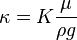  kappa = K frac {mu} {
ho g}