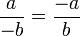 \frac{a}{-b} = \frac{-a}{b}