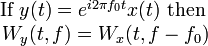 \begin{matrix}\text{If }  y(t)=e^{i2\pi f_0t}x(t)\text{ then }\\ W_y(t,f)=W_x(t,f-f_0) \end{matrix}