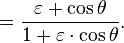 =\frac{\varepsilon +\cos \theta}{1+\varepsilon\cdot\cos \theta}.