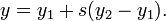 y = y_1 + s(y_2 - y_1).,