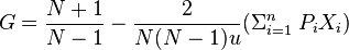 G = \frac{N+1}{N-1}-\frac{2}{N(N-1)u}(\Sigma_{i=1}^n \; P_iX_i)