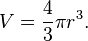 \!V = \frac{4}{3}\pi r^3.