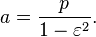 a=\frac{p}{1-\varepsilon^2}.