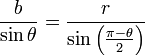 \frac {b}{\sin \theta} = \frac {r}{\sin \left ( \frac{\pi-\theta}{2} \right )}