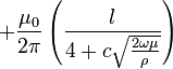  + \frac{\mu_{0}}{2\pi}\left(\frac{l}{4+c\sqrt{\frac{2\omega\mu}{\rho}}}\right)