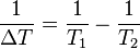 \frac {1}{\Delta T} = \frac {1}{T_1} - \frac {1}{T_2}\,