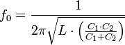 f_0 = {1 \over 2 \pi \sqrt {L \cdot \left ({ C_1 \cdot C_2 \over C_1 + C_2 }\right ) }}