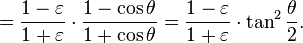 =\frac{1-\varepsilon}{1+\varepsilon}\cdot\frac{1-\cos \theta}{1+\cos \theta}=\frac{1-\varepsilon}{1+\varepsilon}\cdot\tan^2\frac{\theta}{2}.