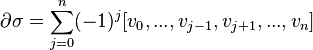 \partial\sigma = \sum_{j=0}^n (-1)^j [v_0,...,v_{j-1},v_{j+1},...,v_n]