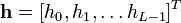 \mathbf{h} = [h_0, h_1, \ldots h_{L-1}]^T