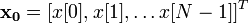 \mathbf{x_0} = [x[0], x[1], \ldots x[N - 1]]^T