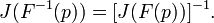  J(F^{-1}(p)) = [ J(F(p)) ]^{-1}.\ 