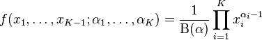 f(x_1,\dots, x_{K-1}; \alpha_1,\dots, \alpha_K) = \frac{1}{\mathrm{B}(\alpha)} \prod_{i=1}^K x_i^{\alpha_i - 1} 