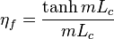 \eta_f = \frac{\tanh{mL_c}}{mL_c}