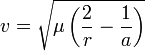 v=sqrt{muleft({2over{r}}-{1over{a}}ight)}