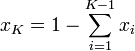 x_K=1-\sum_{i=1}^{K-1} x_i