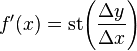 f'(x)={\rm st}\Bigg( \frac{\Delta y}{\Delta x} \Bigg)