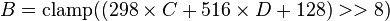 B = \mathrm{clamp}(( 298 \times C + 516 \times D                + 128) >> 8)