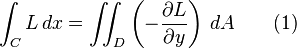 \int_{C} L\, dx = \iint_{D} \left(- \frac{\partial L}{\partial y}\right)\, dA\qquad\mathrm{(1)}