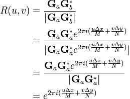 \begin{align}  R(u,v) &= \frac{ \mathbf{G}_a \mathbf{G}_b^*}{|\mathbf{G}_a \mathbf{G}_b^*|} \\         &= \frac{ \mathbf{G}_a \mathbf{G}_a^* e^{2 \pi i (\frac{u \Delta x}{M} + \frac{v \Delta y}{N}) }}{|\mathbf{G}_a \mathbf{G}_a^* e^{2 \pi i (\frac{u \Delta x}{M} + \frac{v \Delta y}{N}) }|} \\         &= \frac{ \mathbf{G}_a \mathbf{G}_a^* e^{2 \pi i (\frac{u \Delta x}{M} + \frac{v \Delta y}{N}) }}{|\mathbf{G}_a \mathbf{G}_a^*|} \\         &= e^{2 \pi i (\frac{u \Delta x}{M} + \frac{v \Delta y}{N}) }\end{align}