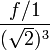  \frac{f/1}{(\sqrt{2})^3} 