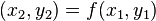 (x_2,y_2)=f(x_1,y_1)