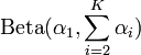 \textrm{Beta}(\alpha_1, \sum_{i=2}^K \alpha_i)