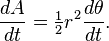 \frac{dA}{dt}=\tfrac{1}{2}r^2 \frac{d\theta}{dt}.