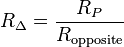 R_\Delta = \frac{R_P}{R_\mathrm{opposite}}